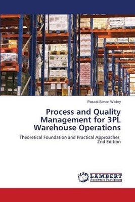 Process and Quality Management for 3PL Warehouse Operations by Pascal Simon Woll