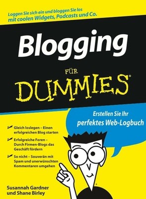 Blogging für Dummies: Erstellen Sie Ihr Buch Wiley-VCH Verlag GmbH & Co. KGaA