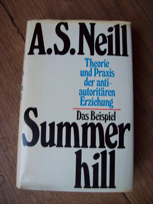A. S. NEILL Theorie und Praxis der antiautoritären Erziehung BEISPIEL Summerhill