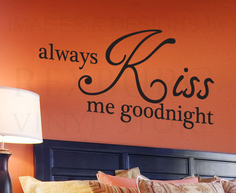 Always Kiss Me Goodnight Vinyl Wall Decal Sticker Graphic Art Letter L08