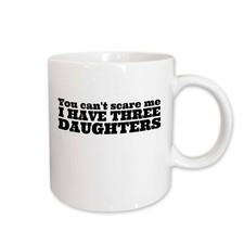 3dRose You cant scare me I have three daughters Mug