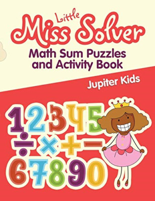 Little Miss Solver: Math Sum Puzzles and Activity Book -  NEW Jupiter Kids 2017
