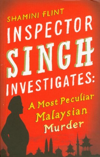 Inspector Singh Investigates: A Most Peculiar Malaysian Murder: Number 1 in ser
