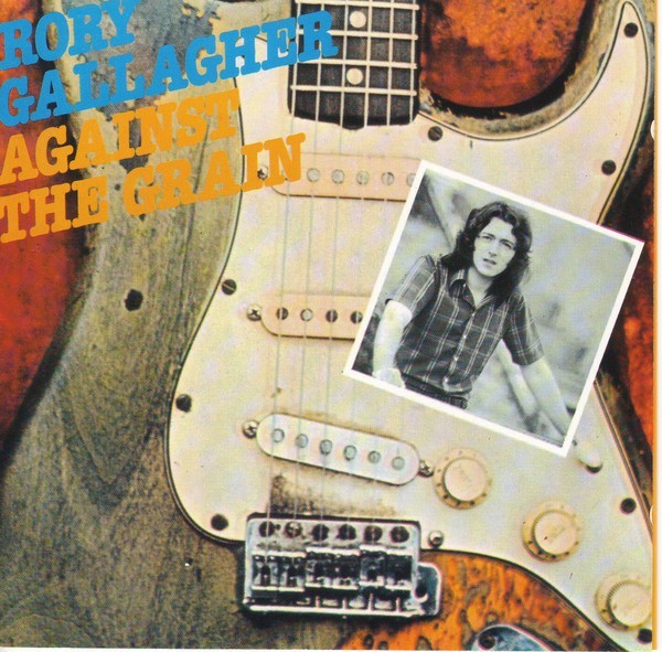 Rory Gallagher - Against The Grain (CD 1991) Blues Rock, Classic Rock