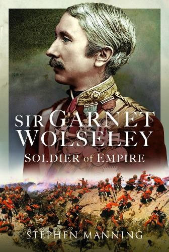 Sir Garnet Wolseley by Stephen Manning - 9781399072441