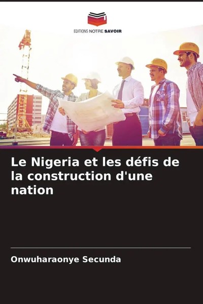 Onwuharaonye Secunda | Le Nigeria Et Les DéFis De La Construction D'une Nation-image