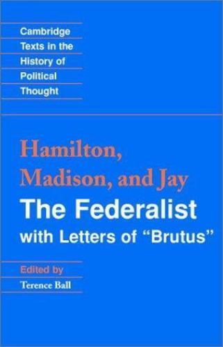 The Federalist With Letters of Brutus Hamilton Madison Jay Ball Paperback