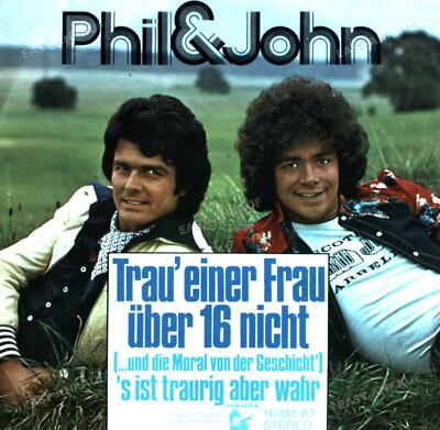 Phil & John - Trau' Einer Frau Über 16 Nicht (Und Die Moral..) GER 7in 1975 .