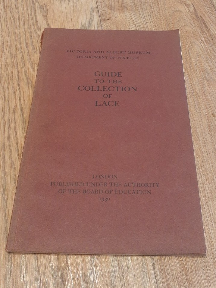Lace Victoria and Albert museum 1st edition 1930 Guide To The