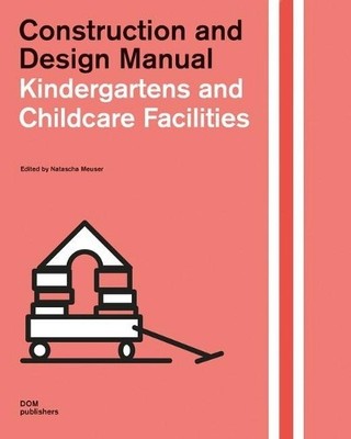 Childcare Facilities: Construction and Design Manual - 9783869227313