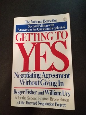 ''Getting to Yes. Negotiating Agreement Without Giving In'' book by Roger Fisher