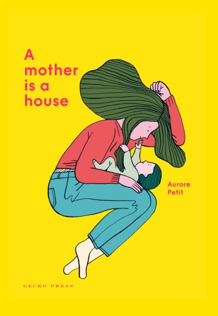 A Mother Is a House by Aurore Petit (Hardback Book)