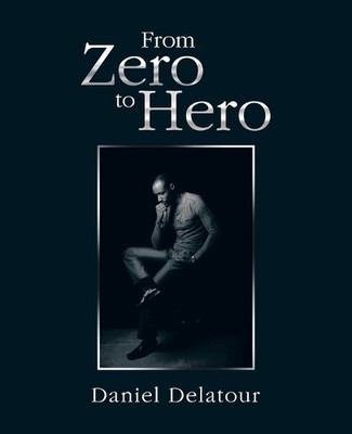 Daniel Delatour From Zero to Hero (Taschenbuch)