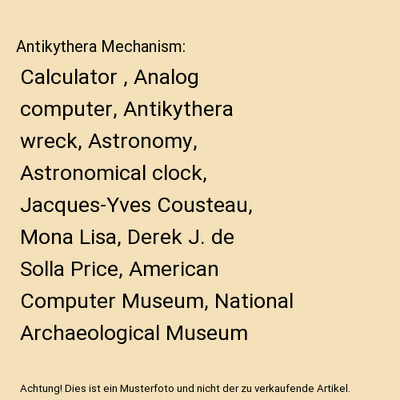 Antikythera Mechanism: Calculator , Analog computer, Antikythera wreck, Astronom