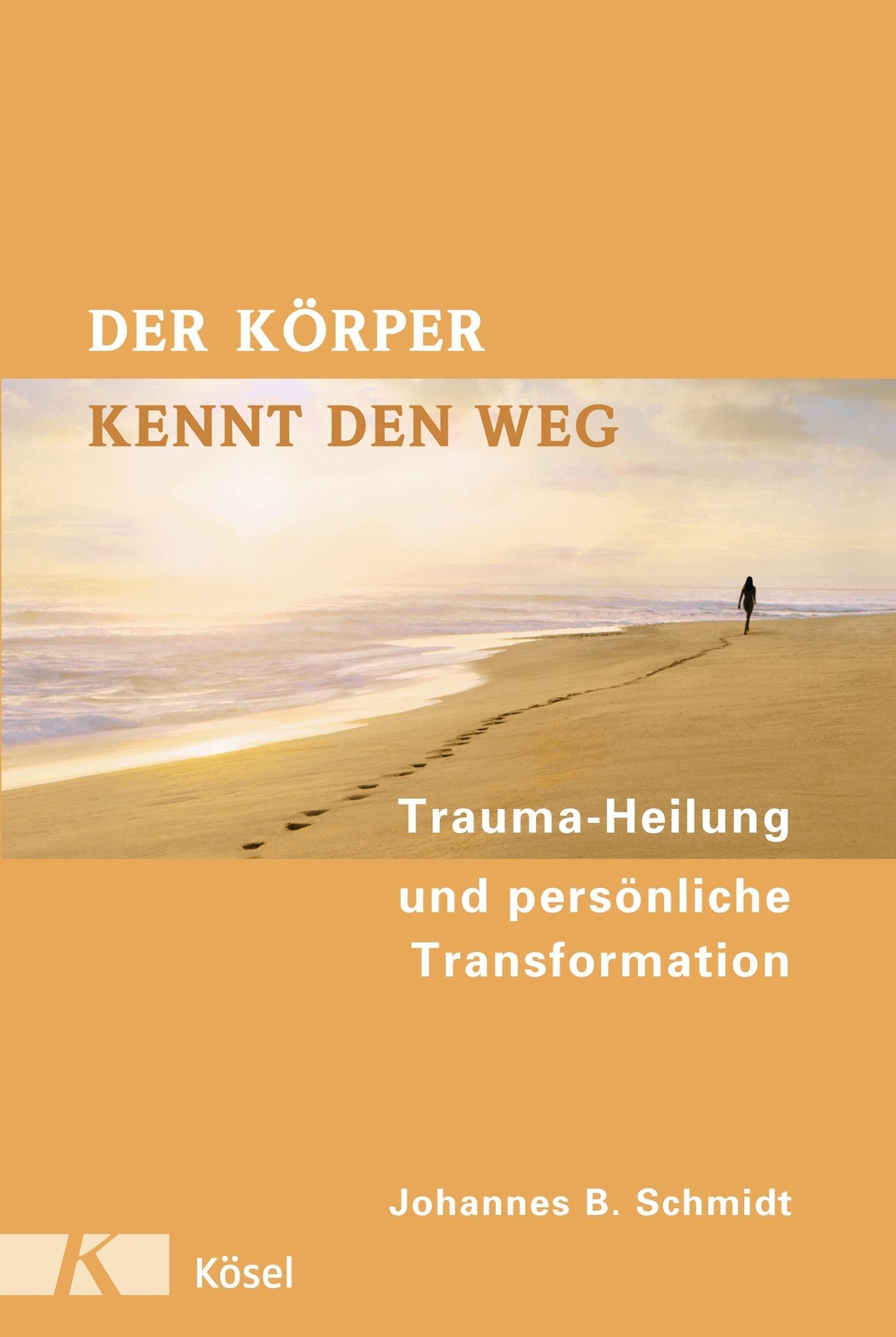 Thumbnail - Der Körper Kennt Den Weg, Johannes B. Schmidt