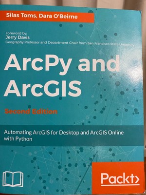ArcPy and ArcGIS - Second Edition by Dara O'Beirne and Silas Toms (2017,...