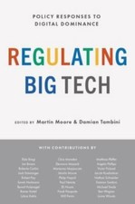 Regulating Big Tech: Policy Responses to Digital Dom... 9780197616093 by Unknown