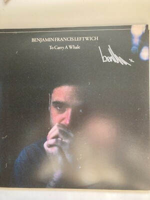 BENJAMIN FRANCIS LEFTWICH TO CARRY A WHALE LTD CLEAR VINYL LP, SIGNED, UNPLAYED