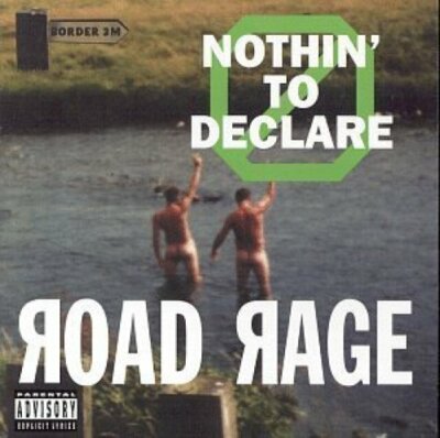 Road Rage Nothin' to declare  [CD]