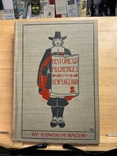 1898 1st HC, Historic Pilgrimages in new England by Edwin M. Bacon-illustrated