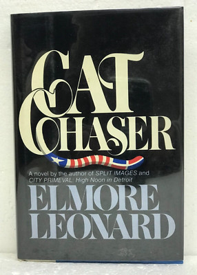 Cat Chaser by Elmore Leonard 1982 *First Printing* HB/DJ