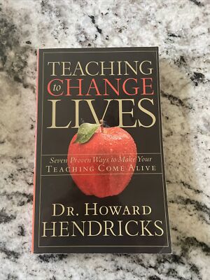 Teaching to Change Lives: Seven Proven Ways to Make Your Teaching Com - GOOD