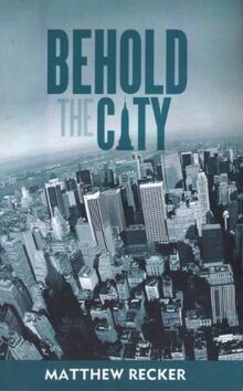 Behold the City von Recker, Matthew | Buch | Zustand gut