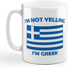 Speedy Pros I'M Not Yelling I Am Greek Greece Greeks 11 Ounces, Design Only 
