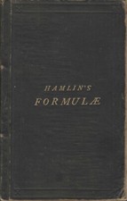 Charles E Hamlin / Hamlin's Formulae or Every druggist his own perfumer 1st 1885