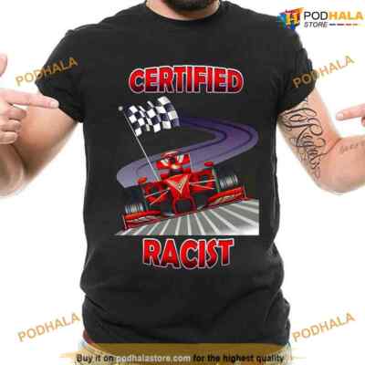Certified Racist T Shirt For Mens