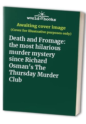 Death and Fromage: the most hilarious murder mystery...