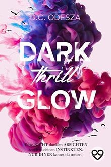 DARK Thrill GLOW (GLOW Reihe)  von D.C. Odesza | Buch | Zustand sehr gut