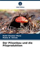 Der Pilzanbau Und Die Pilzproduktion Rohit Shankar Mane (U. A.) Taschenbuch 2021