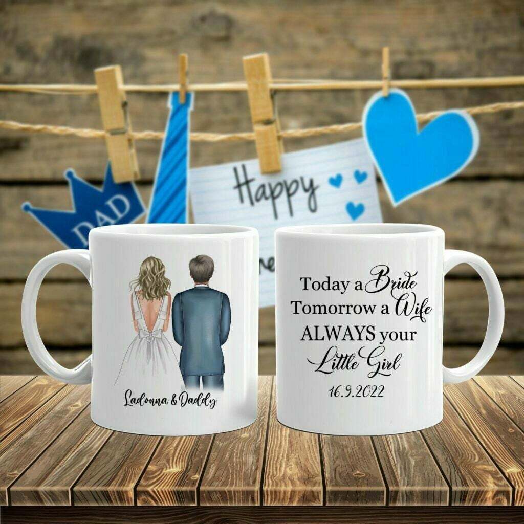 Personalized Today A Bride Tomorrow A Wife Father Of Bride Mug Fathers Day Gift