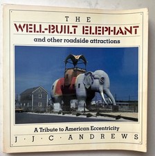 Rare!! ROADSIDE ATTRACTIONS book. Well-Built ELEPHANT, JJC Andrews. 1984 1st Ed