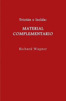 Richard Wagner | Tristán e Isolda. Material complementario. | Taschenbuch