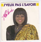 45 tours - BIBIE - J'VEUX PAS L'SAVOIR -X