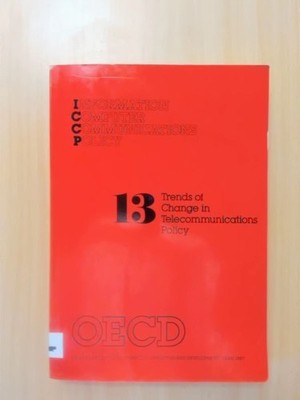 13 Trends of Change in Telecommunications Policy. Information Computer Communica