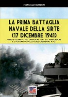Francesco Mattesini | La Prima Battaglia Navale Della Sirte (17 Dicembre 1941)