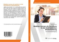 Mobiles Lernen Als Lernform In Der Betrieblichen Weiterbildung Nadine Ickenstein