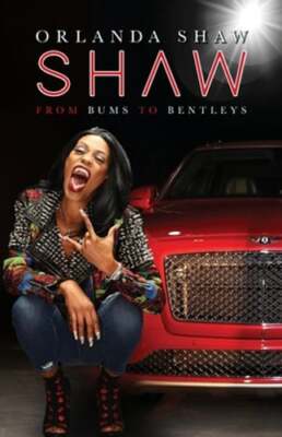 Shaw: From Bums to Bentleys by Orlanda Shaw: New
