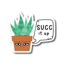 Succ It Up Cute Funny Plant Succulent Magnet Decal, 5 inches, Automotive Magnet