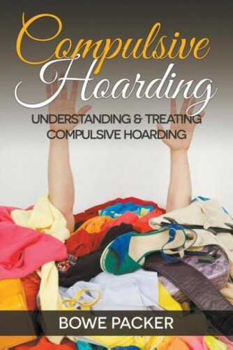 Thumbnail - Compulsive Hoarding: Understanding & Treating Compulsive Hoarding