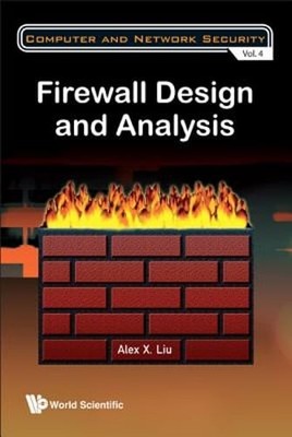 Firewall Design and Analysis (V4) by Liu Alex X: New