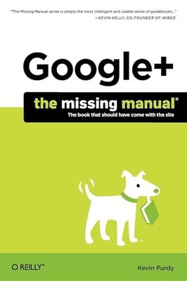 Google+: The Missing Manual by Kevin Purdy 9781449311872 NEW Free UK Delivery