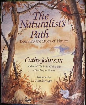 Naturalist's Path: Beginning the Study of Nature By Cathy Johnson Paperback GC