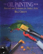 The Oil Painting Book : Materials and Techniques for Today's Arti