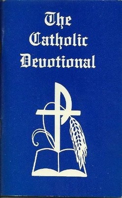 The Catholic Devotional - A Collection of Prayers and Inspiration for Every ...