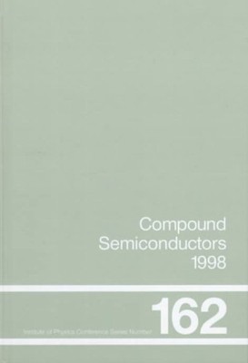 Compound Semiconductors 1998 : Proceedings of the Twenty-Fifth International ...