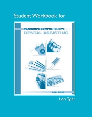 Student Workbook for Pearson's Comprehensive Dental Assisting Lori Tyler Buch